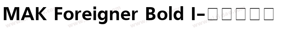 MAK Foreigner Bold I字体转换